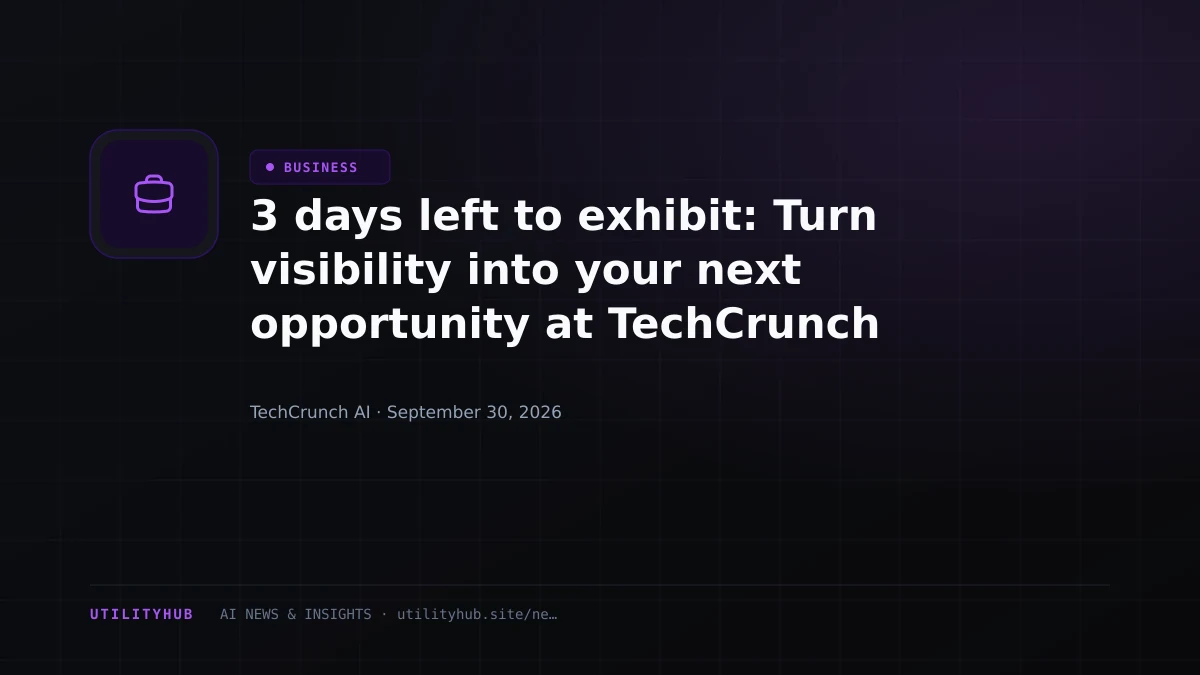 Visual reporting for 3 days left to exhibit: Turn visibility into your next opportunity at TechCrunch Disrupt 2026