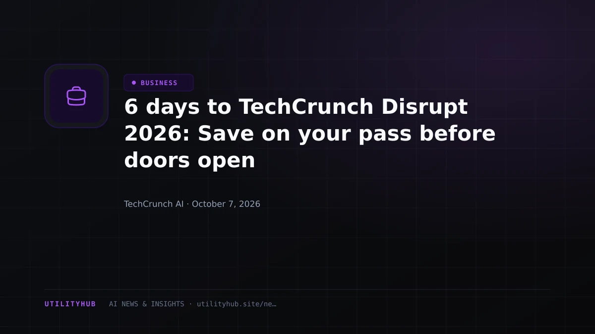Visual reporting for 6 days to TechCrunch Disrupt 2026: Save on your pass before doors open