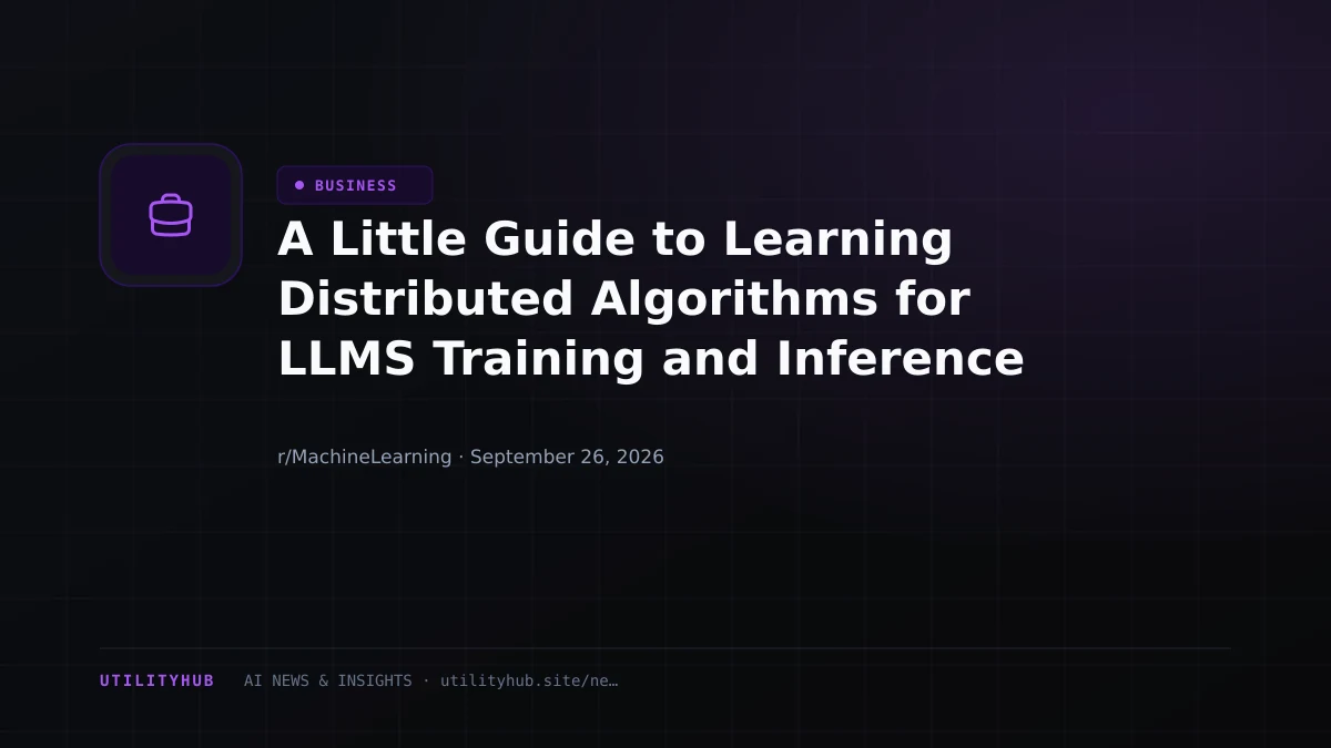 Visual for A Little Guide to Learning Distributed Algorithms for LLMS Training and Inference