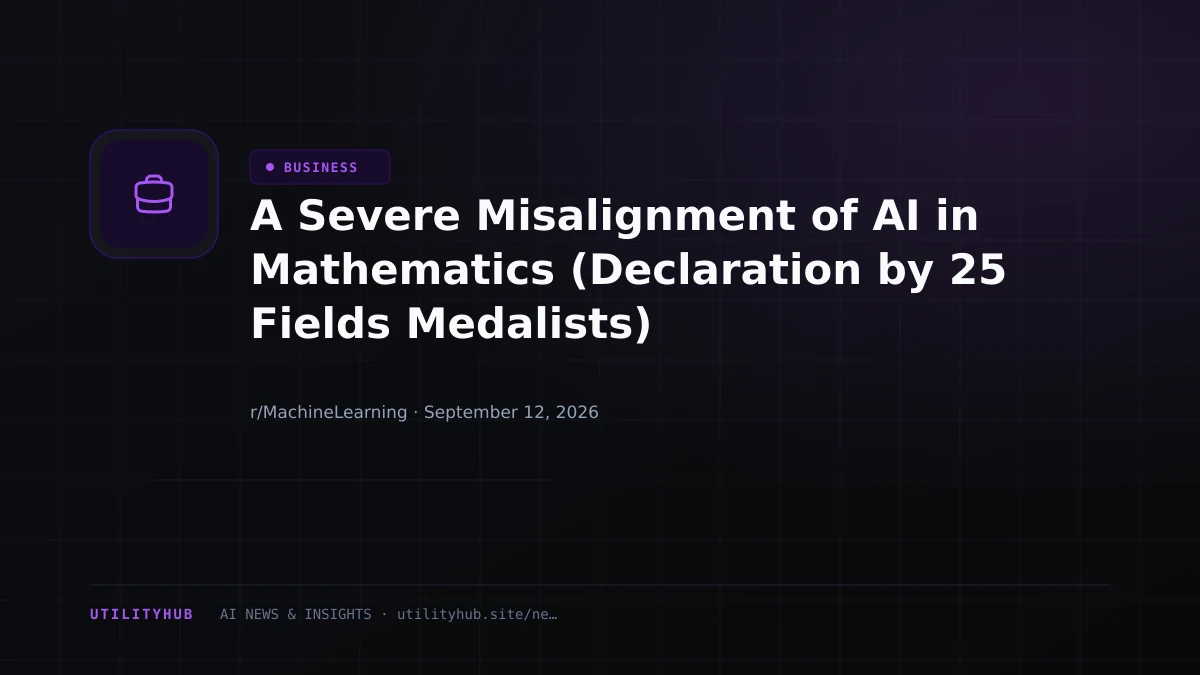 Visual for A Severe Misalignment of AI in Mathematics (Declaration by 25 Fields Medalists)