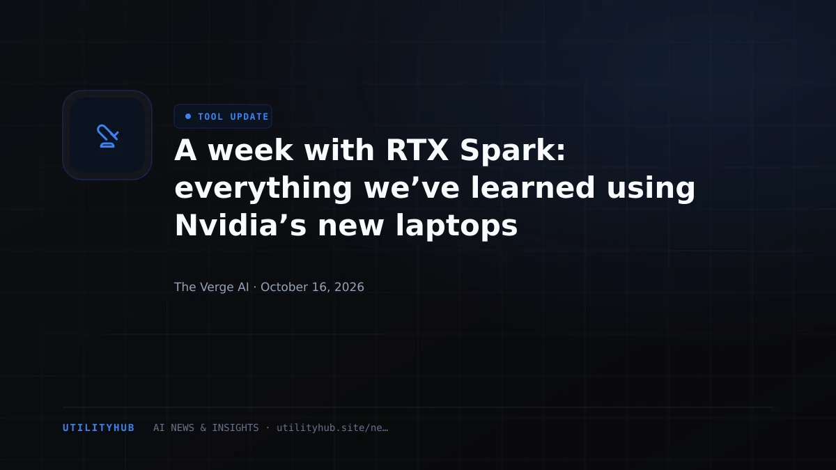 A week with RTX Spark: everything we’ve learned using Nvidia’s new laptops
