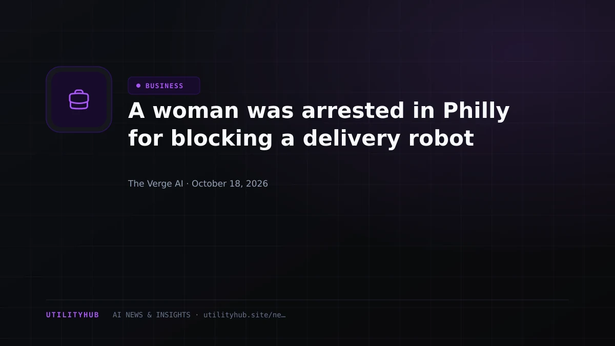 A woman was arrested in Philly for blocking a delivery robot