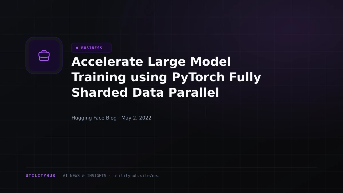 Visual reporting for Accelerate Large Model Training using PyTorch Fully Sharded Data Parallel