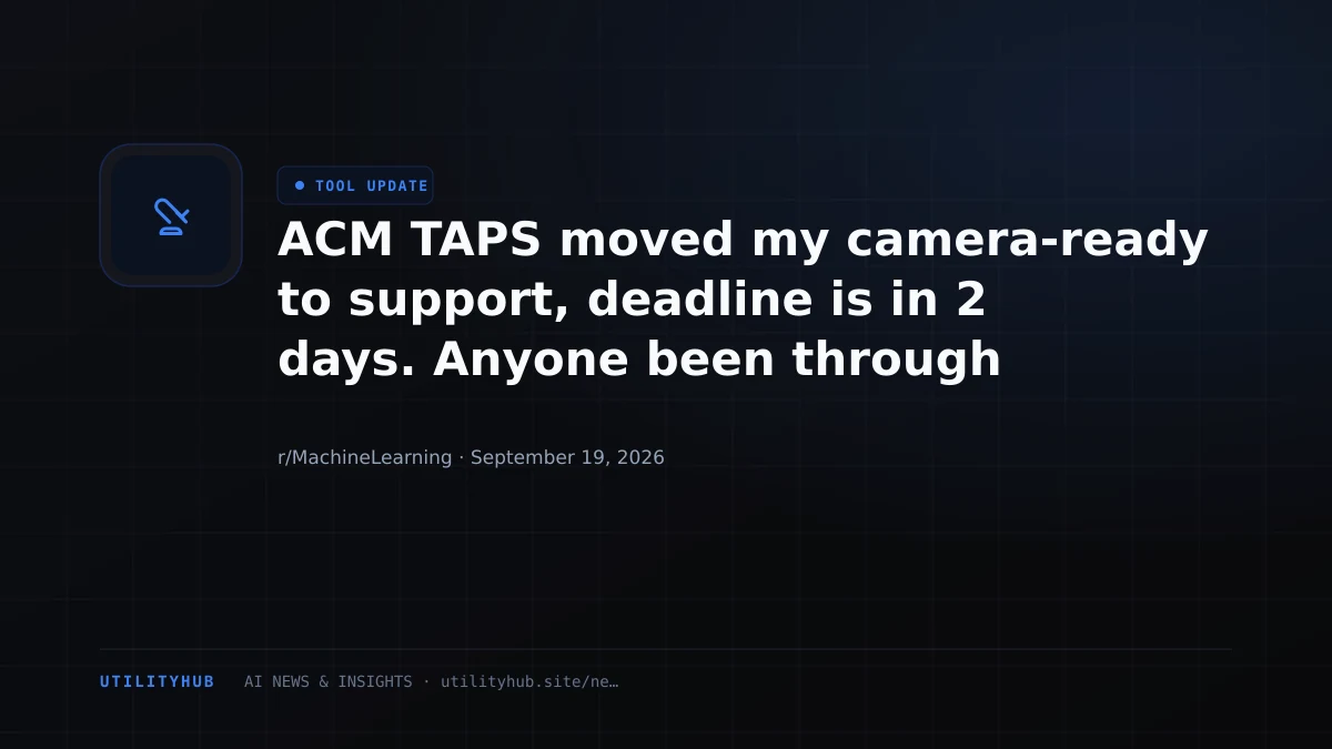 Visual for ACM TAPS moved my camera-ready to support, deadline is in 2 days. Anyone been through this?