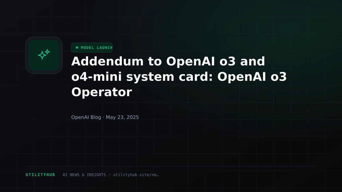 Visual reporting for Addendum to OpenAI o3 and o4-mini system card: OpenAI o3 Operator