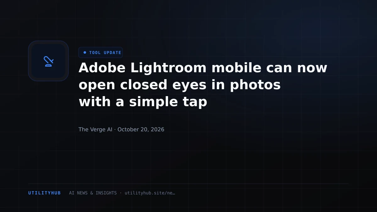 Visual reporting for Adobe Lightroom mobile can now open closed eyes in photos with a simple tap