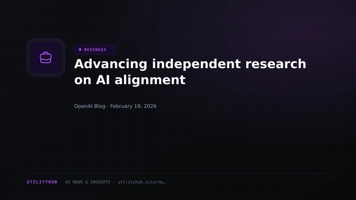 Visual for Advancing independent research on AI alignment
