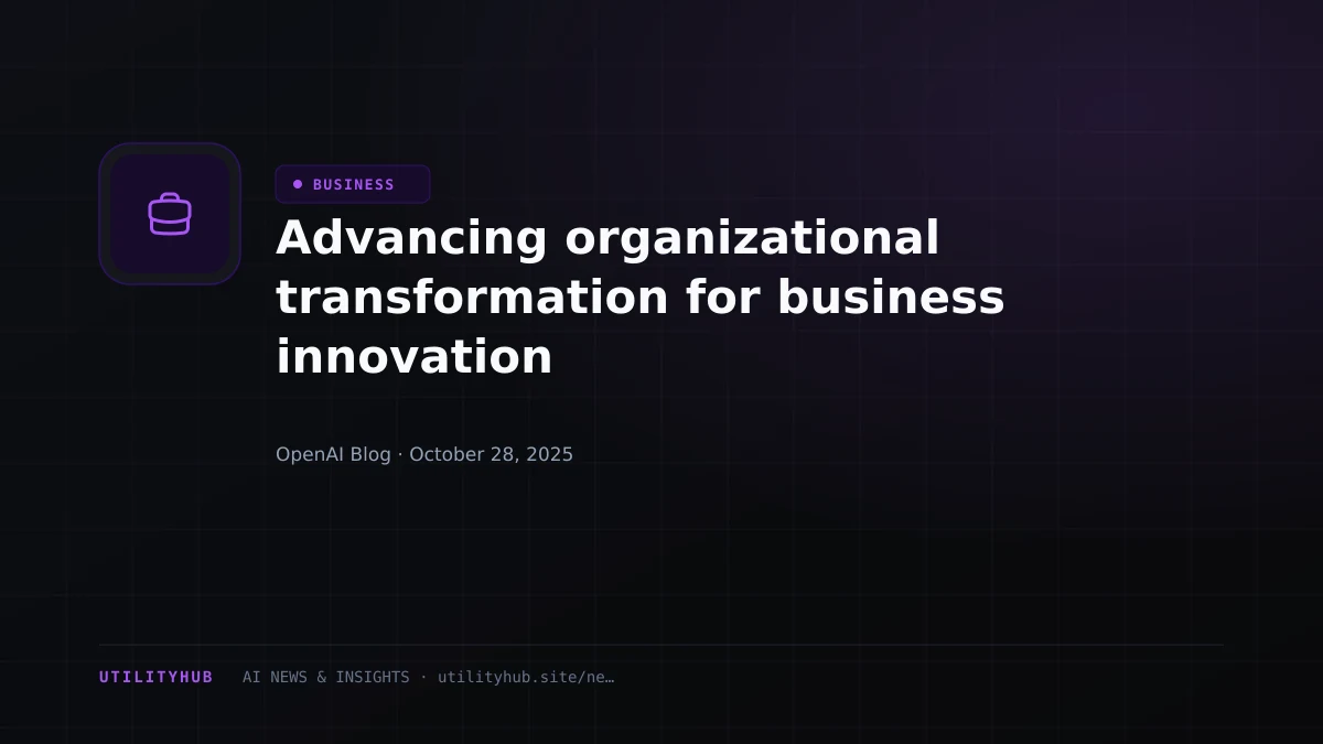 Visual for Advancing organizational transformation for business innovation