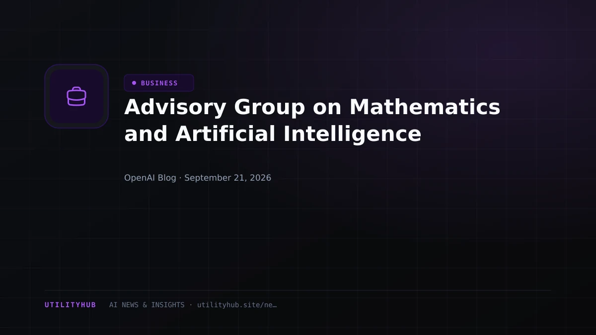 Visual for Advisory Group on Mathematics and Artificial Intelligence