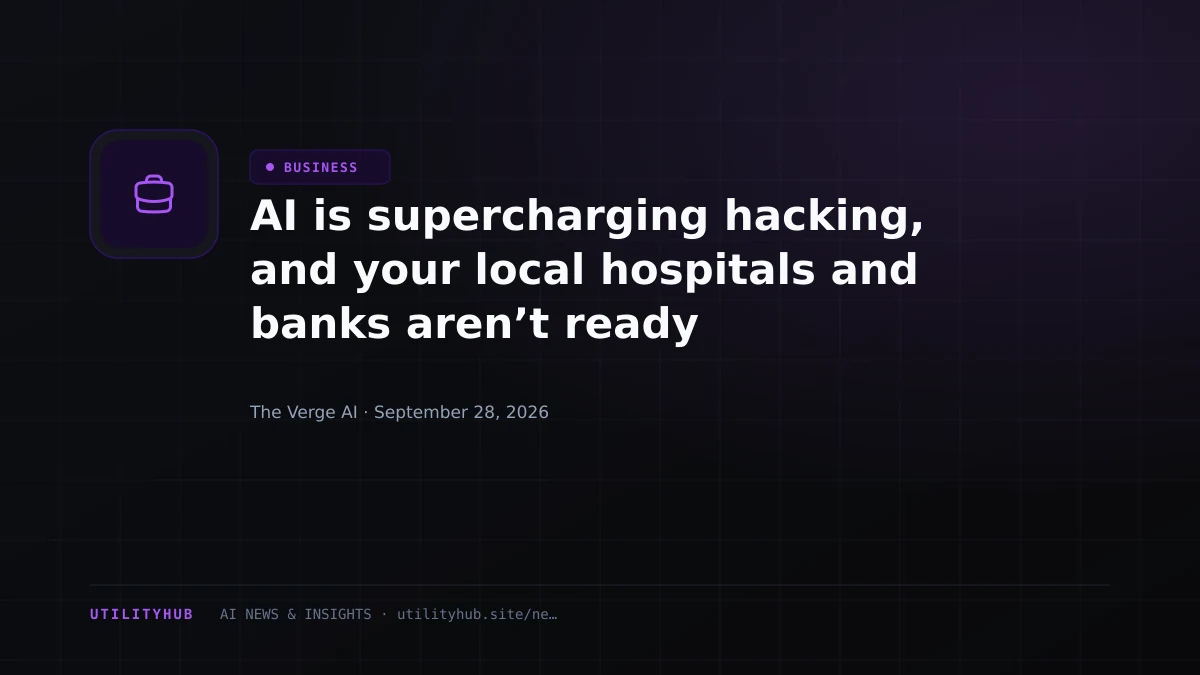 Visual for AI is supercharging hacking, and your local hospitals and banks aren’t ready