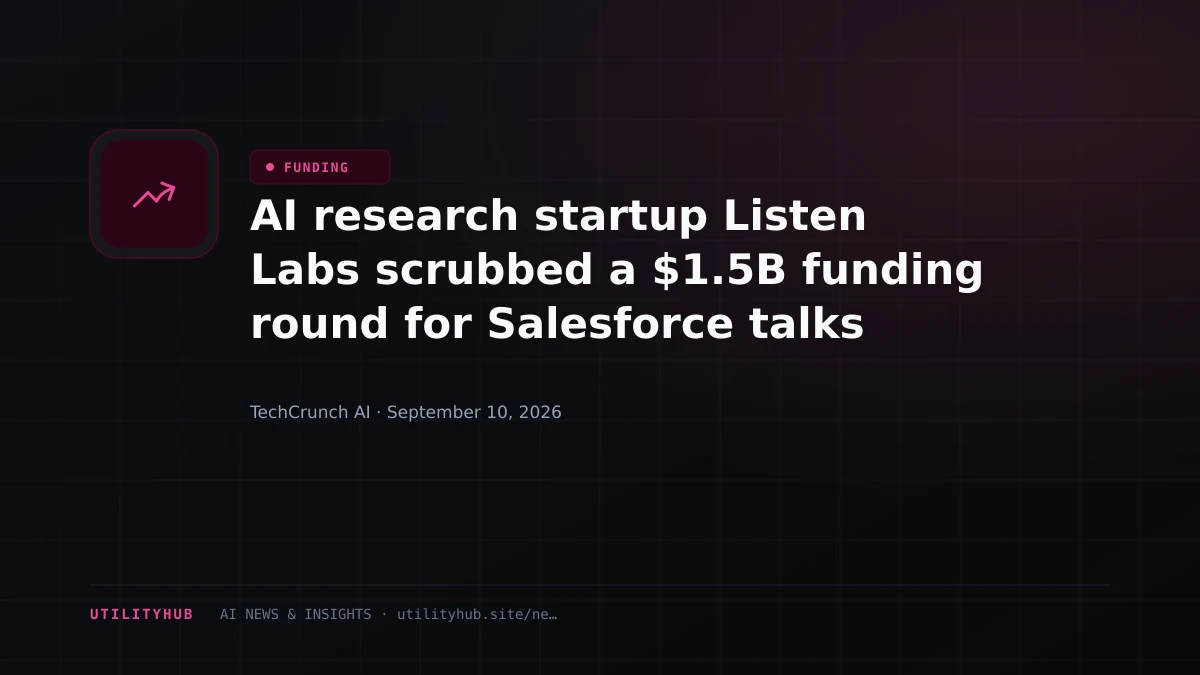 Visual for AI research startup Listen Labs scrubbed a $1.5B funding round for Salesforce talks