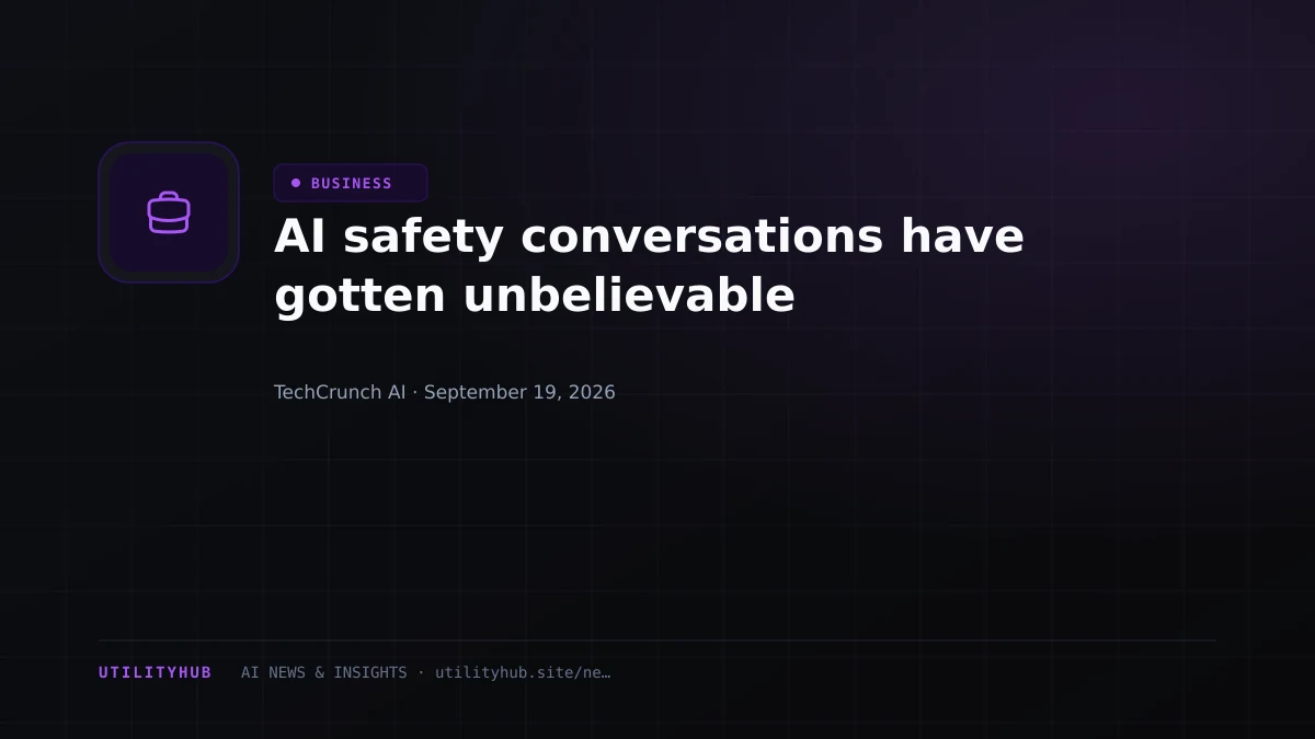 AI safety conversations have gotten unbelievable