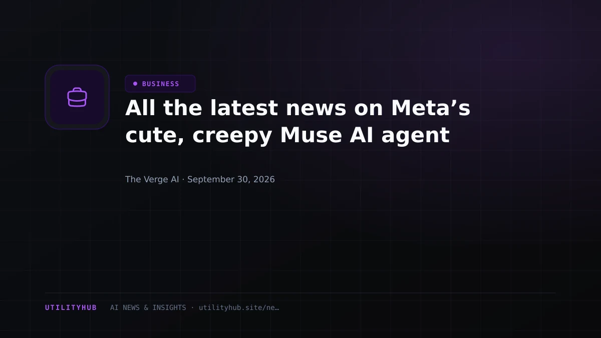 Visual reporting for All the latest news on Meta’s cute, creepy Muse AI agent