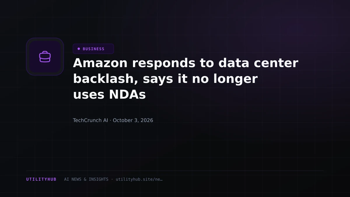 Amazon responds to data center backlash, says it no longer uses NDAs
