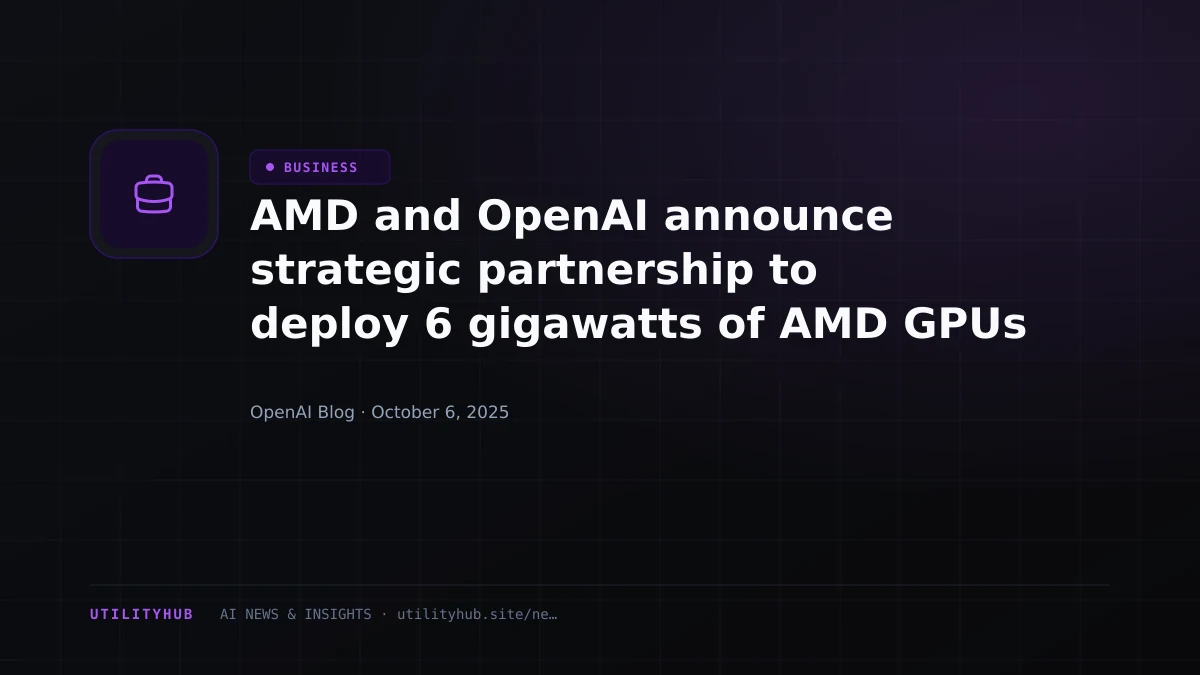 Visual for AMD and OpenAI announce strategic partnership to deploy 6 gigawatts of AMD GPUs