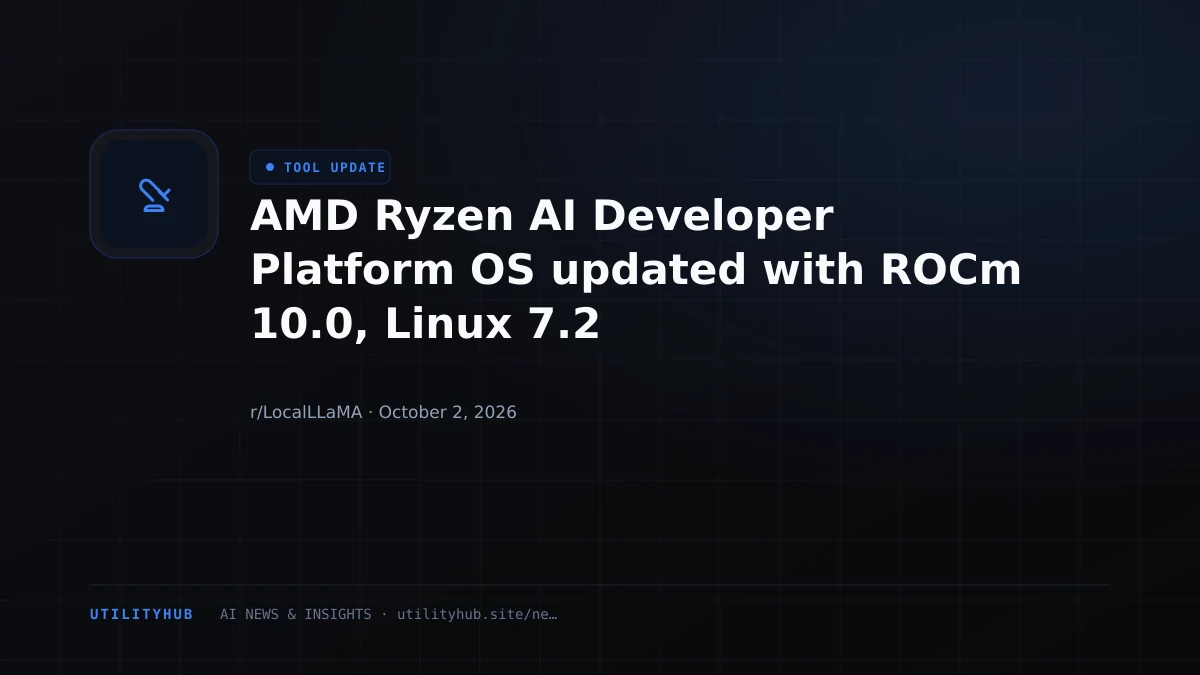 AMD Ryzen AI Developer Platform OS updated with ROCm 10.0, Linux 7.2