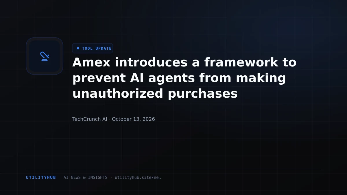 Amex introduces a framework to prevent AI agents from making unauthorized purchases