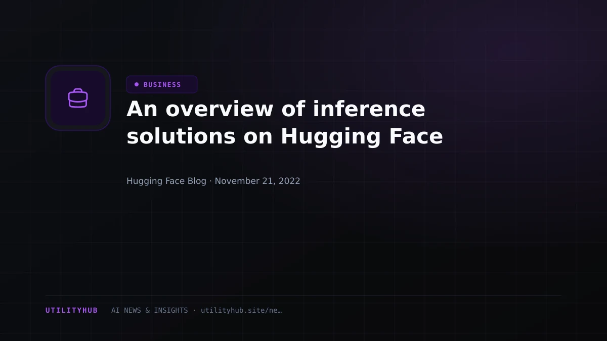 Visual reporting for An overview of inference solutions on Hugging Face