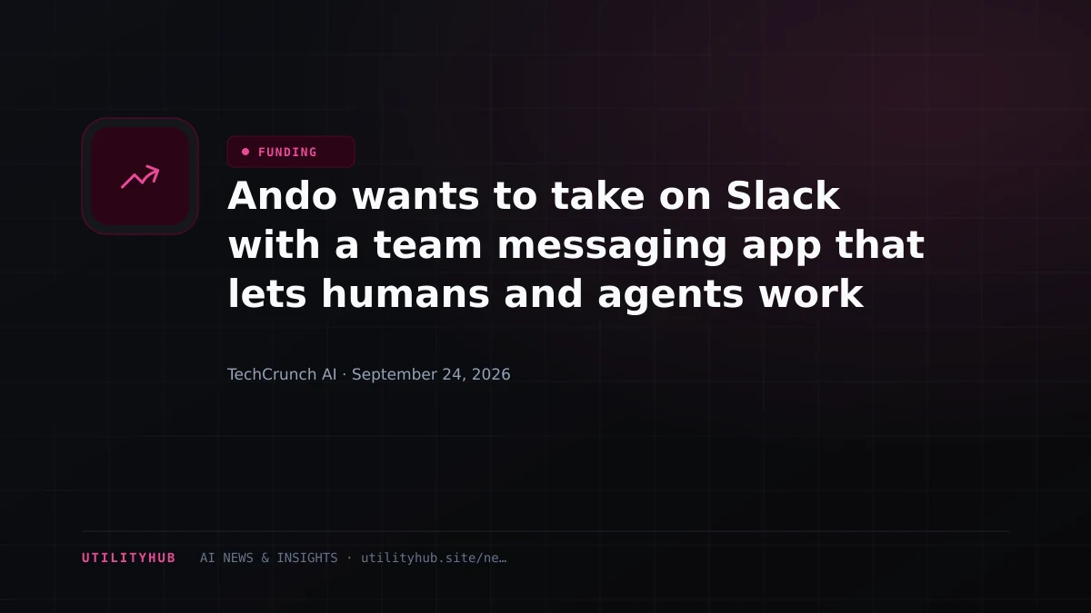 Ando wants to take on Slack with a team messaging app that lets humans and agents work together