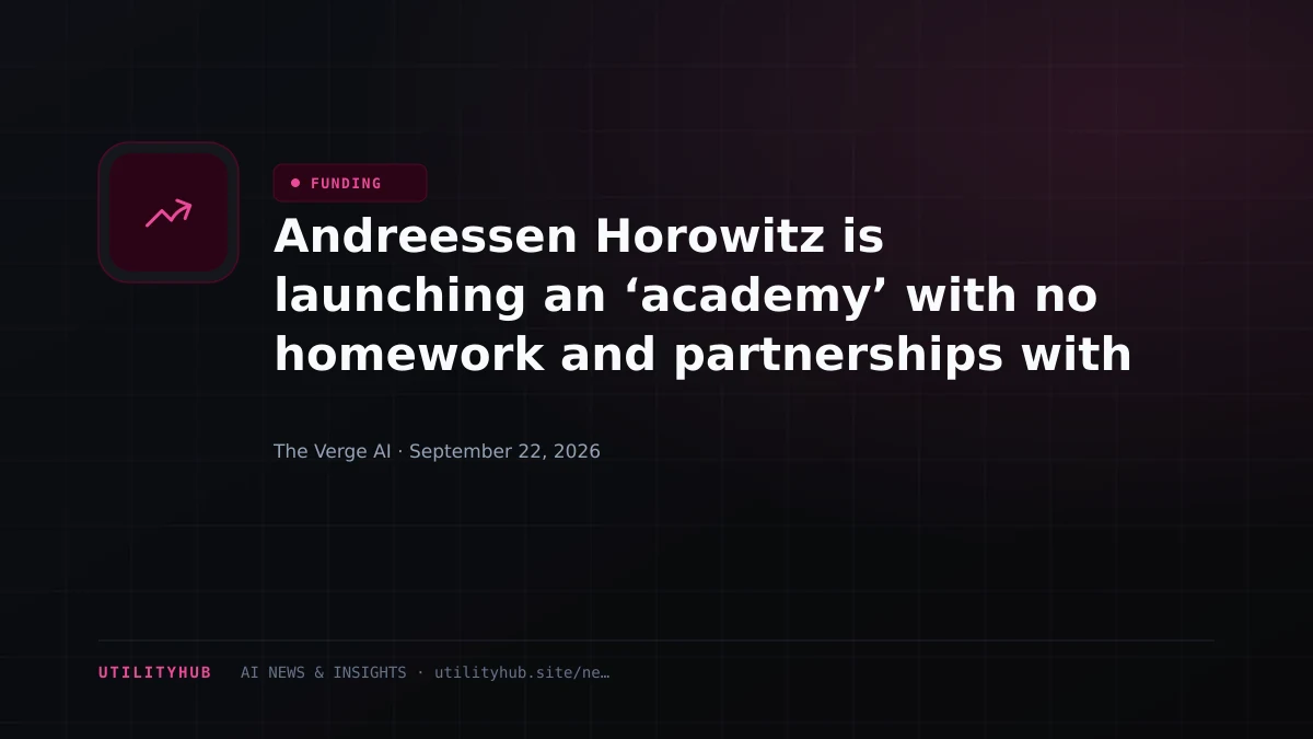 Andreessen Horowitz is launching an ‘academy’ with no homework and partnerships with Palantir, Google, and Meta