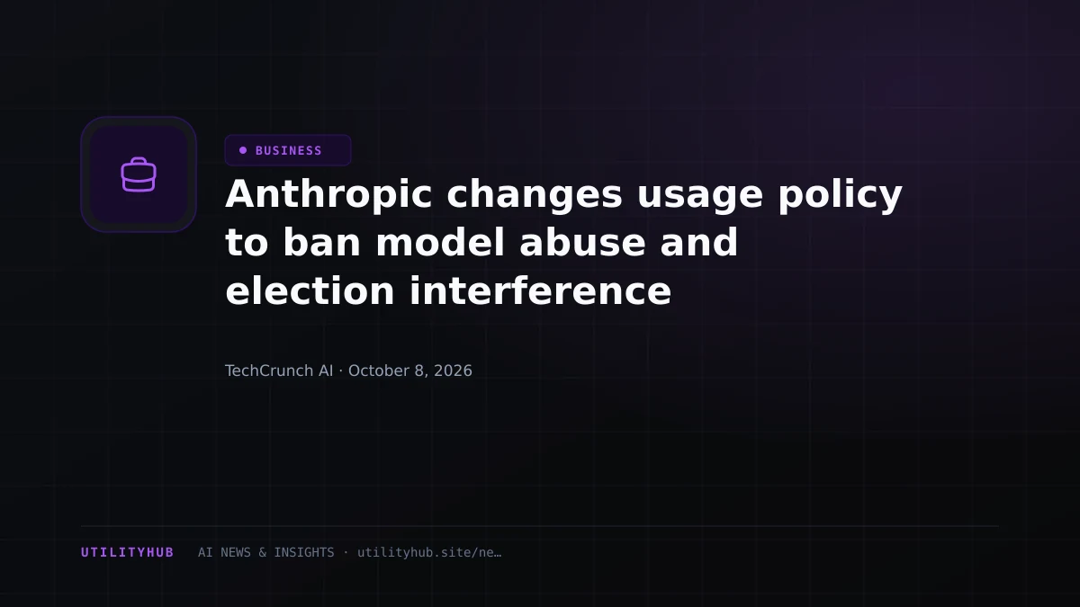 Visual reporting for Anthropic changes usage policy to ban model abuse and election interference
