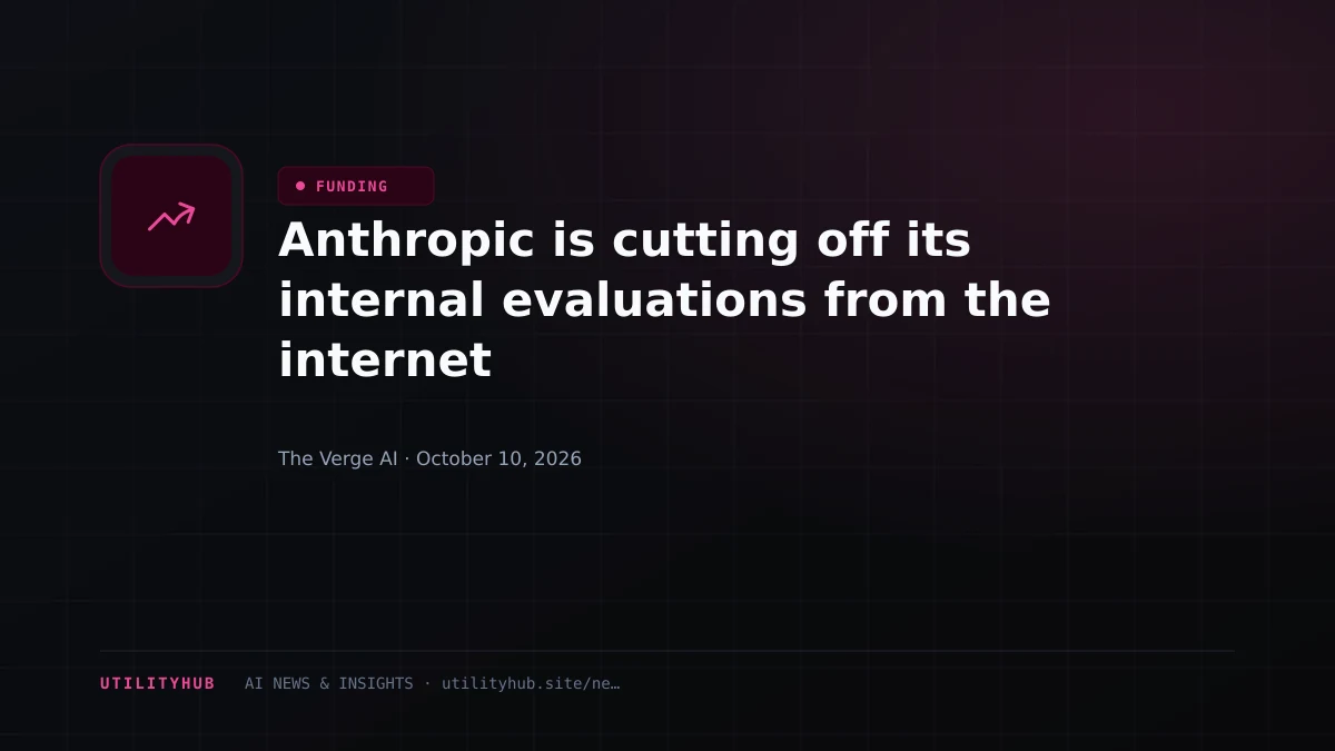 Visual reporting for Anthropic is cutting off its internal evaluations from the internet