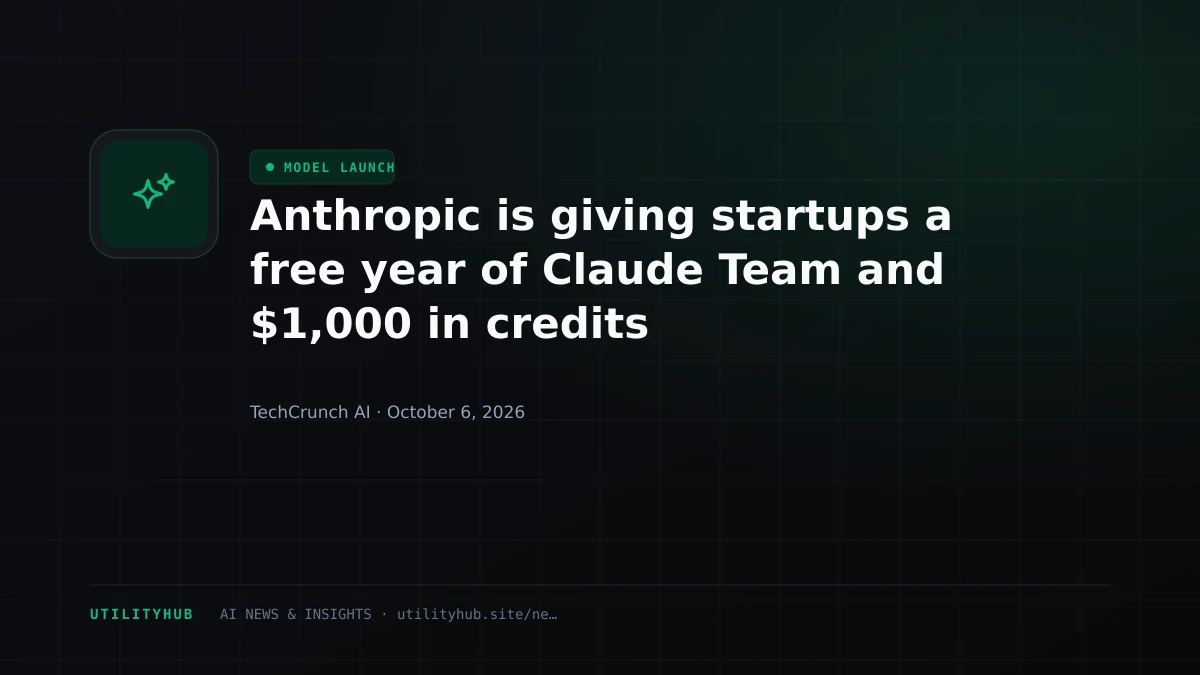 Anthropic is giving startups a free year of Claude Team and $1,000 in credits