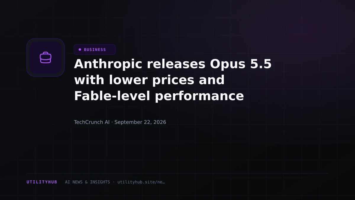 Anthropic releases Opus 5.5 with lower prices and Fable-level performance