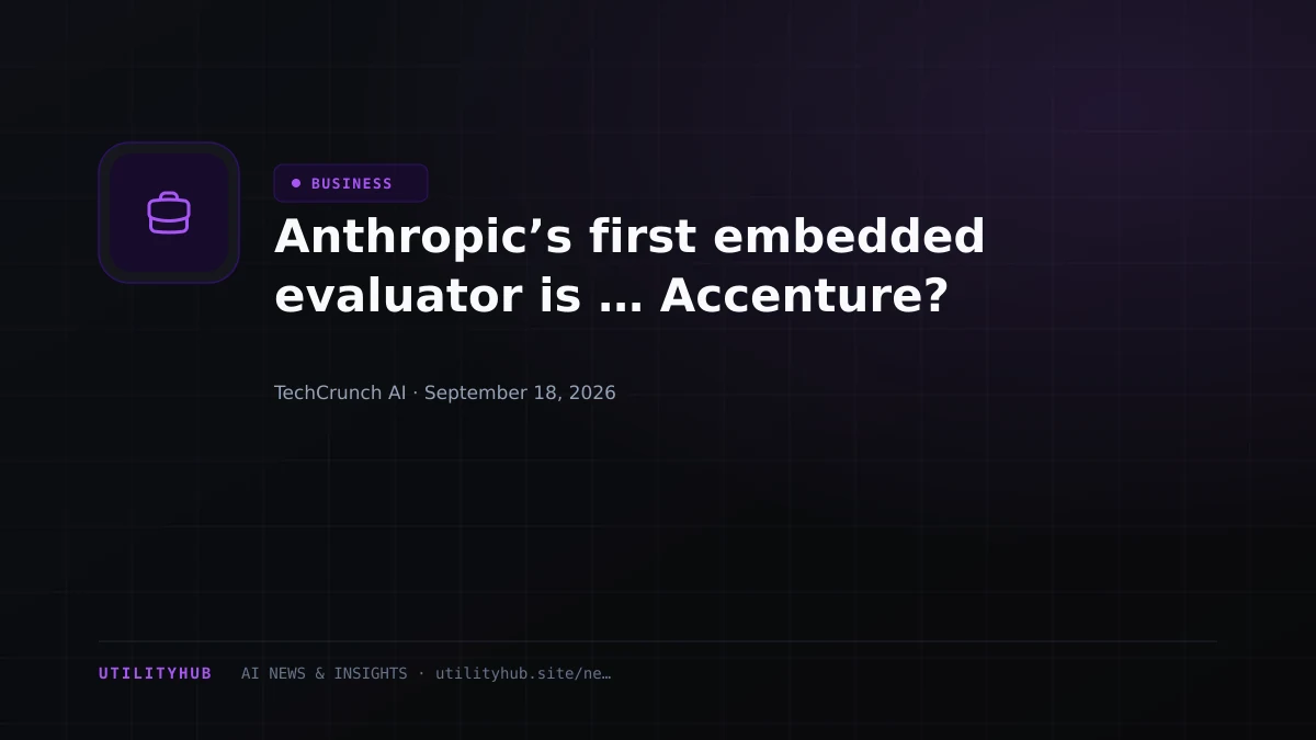 Visual for Anthropic’s first embedded evaluator is … Accenture?