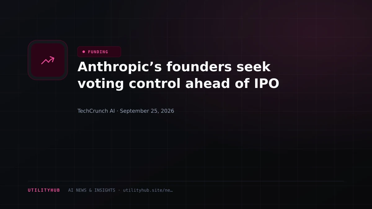 Visual for Anthropic’s founders seek voting control ahead of IPO