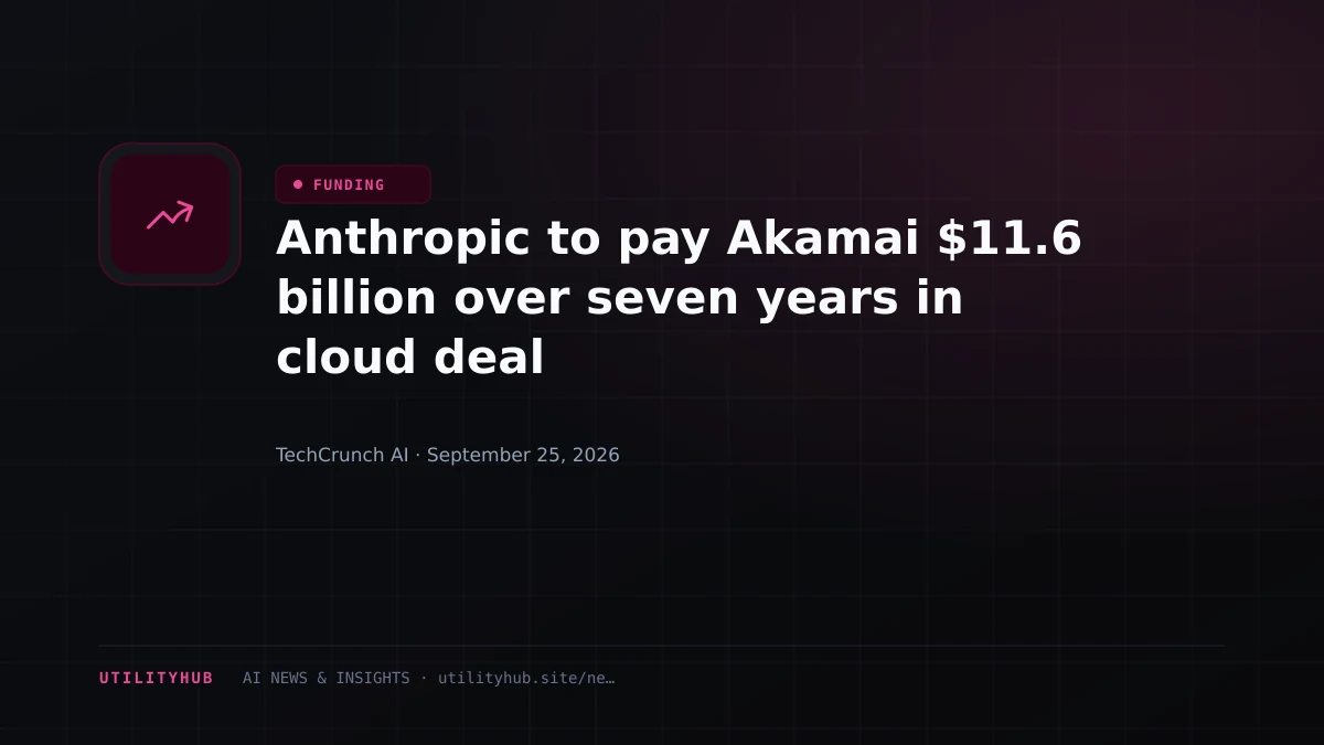 Visual for Anthropic to pay Akamai $11.6 billion over seven years in cloud deal