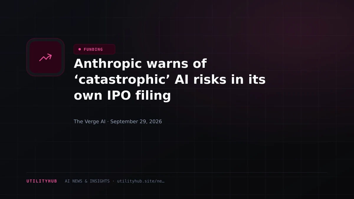 Anthropic warns of ‘catastrophic’ AI risks in its own IPO filing