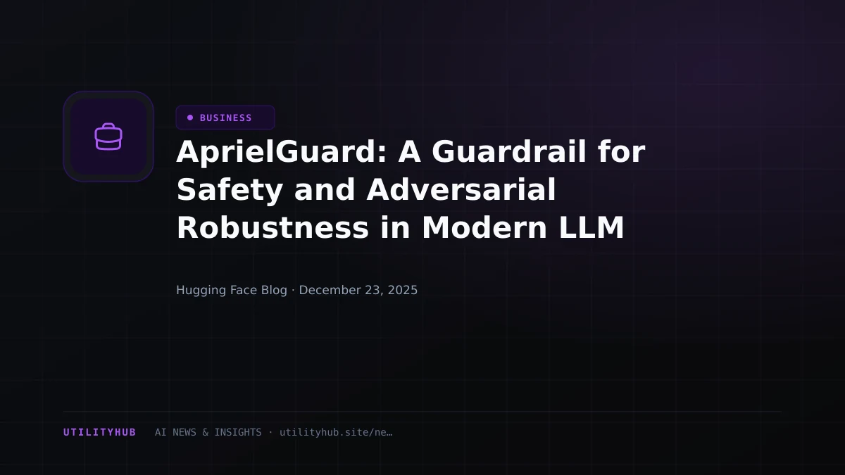 Visual for AprielGuard: A Guardrail for Safety and Adversarial Robustness in Modern LLM Systems