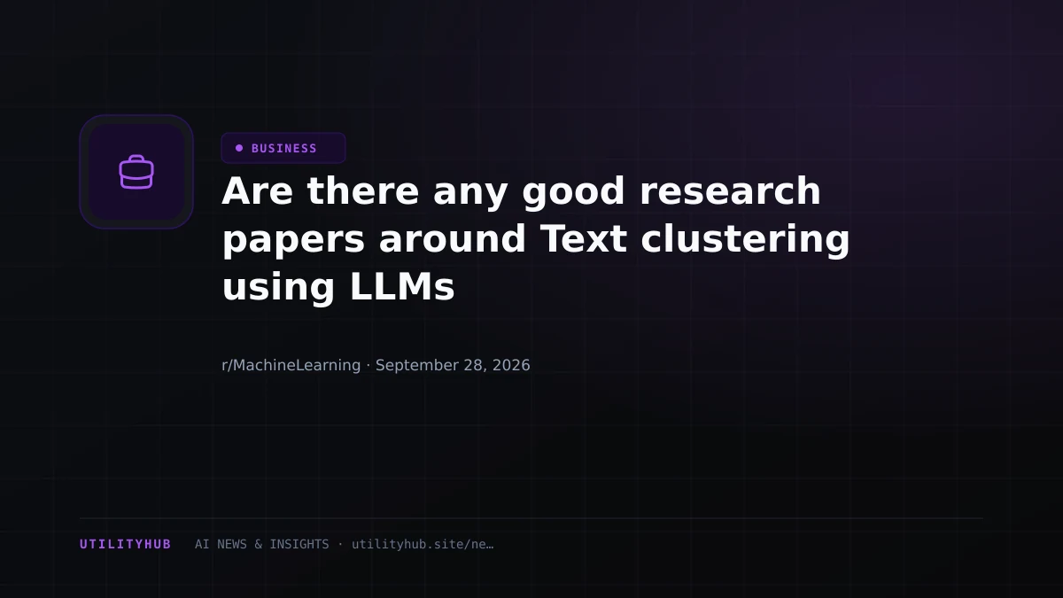 Visual for Are there any good research papers around Text clustering using LLMs