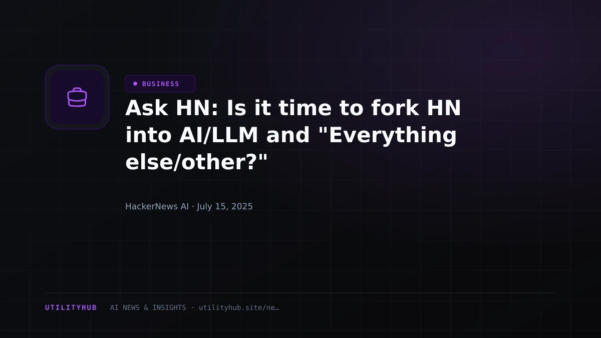 Visual reporting for Ask HN: Is it time to fork HN into AI/LLM and "Everything else/other?"