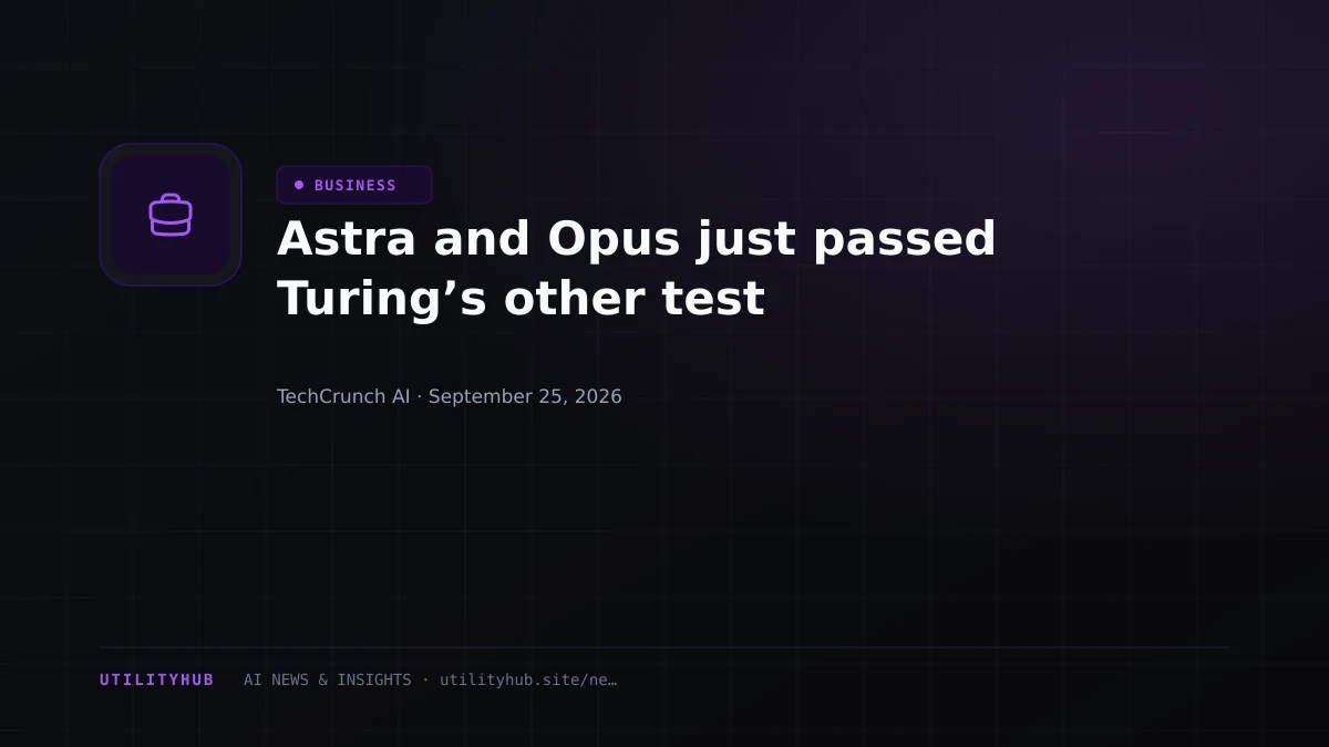 Astra and Opus just passed Turing’s other test