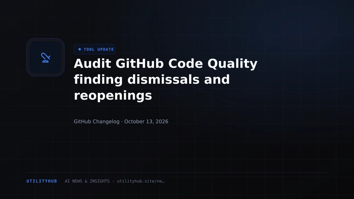 Audit GitHub Code Quality finding dismissals and reopenings