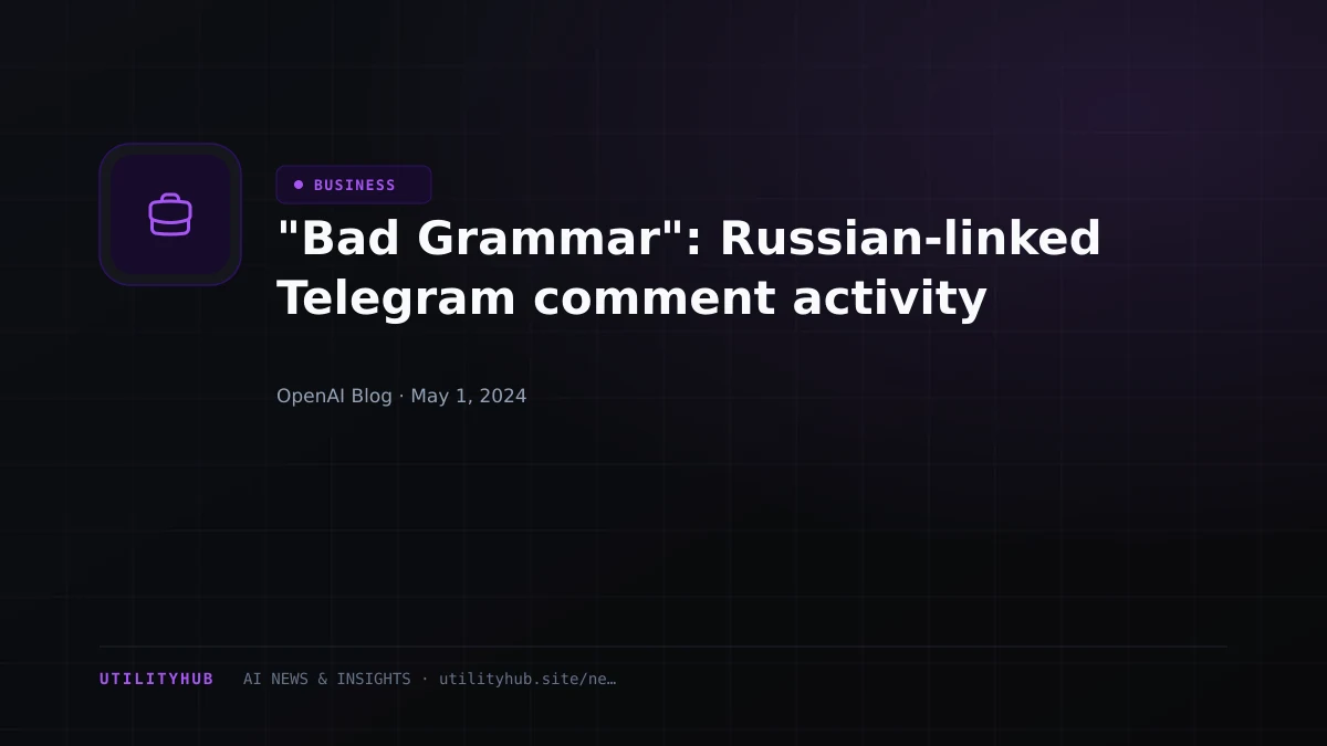 Visual reporting for "Bad Grammar": Russian-linked Telegram comment activity