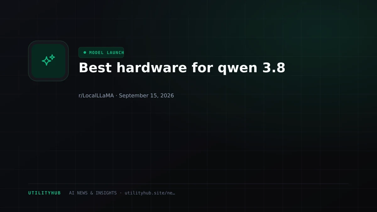 Visual for Best hardware for qwen 3.8