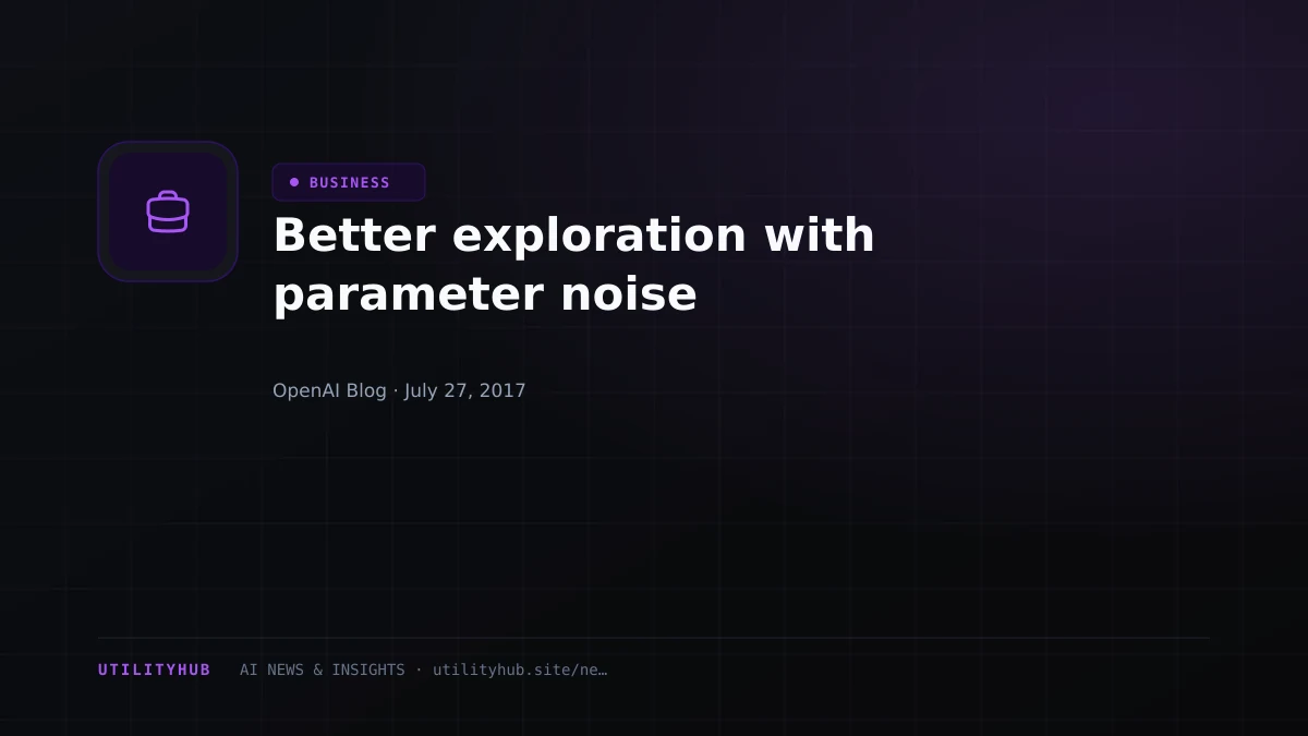 Visual reporting for Better exploration with parameter noise