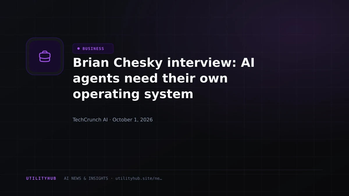 Visual reporting for Brian Chesky interview: AI agents need their own operating system