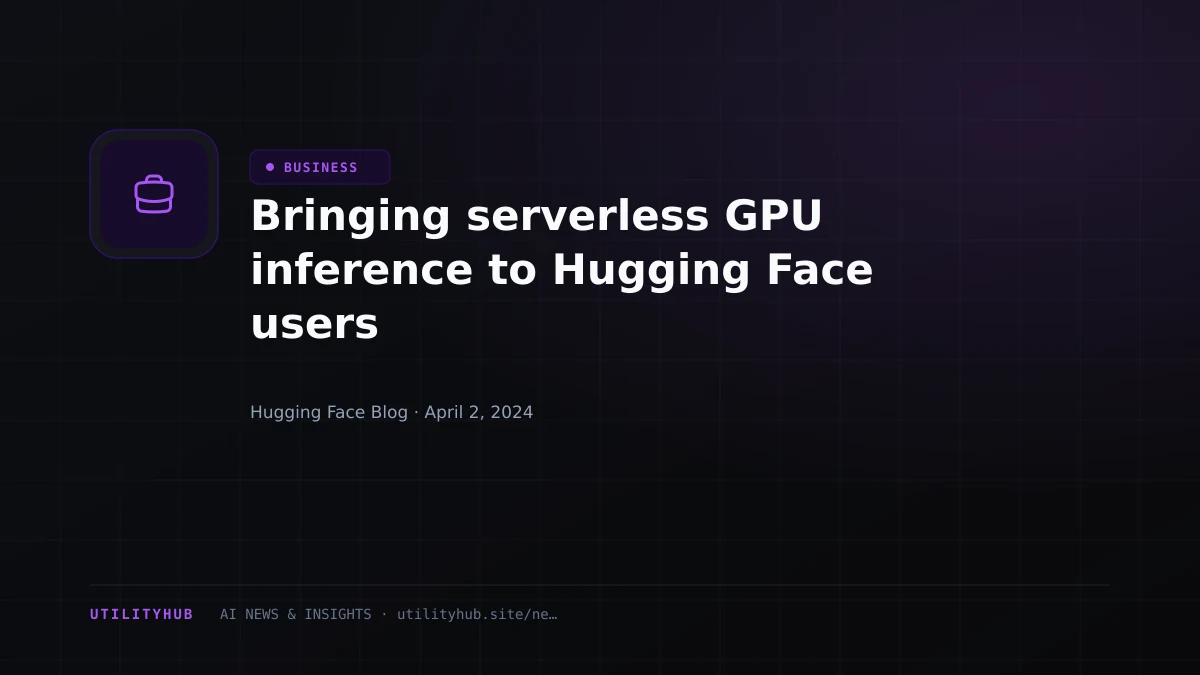 Visual reporting for Bringing serverless GPU inference to Hugging Face users