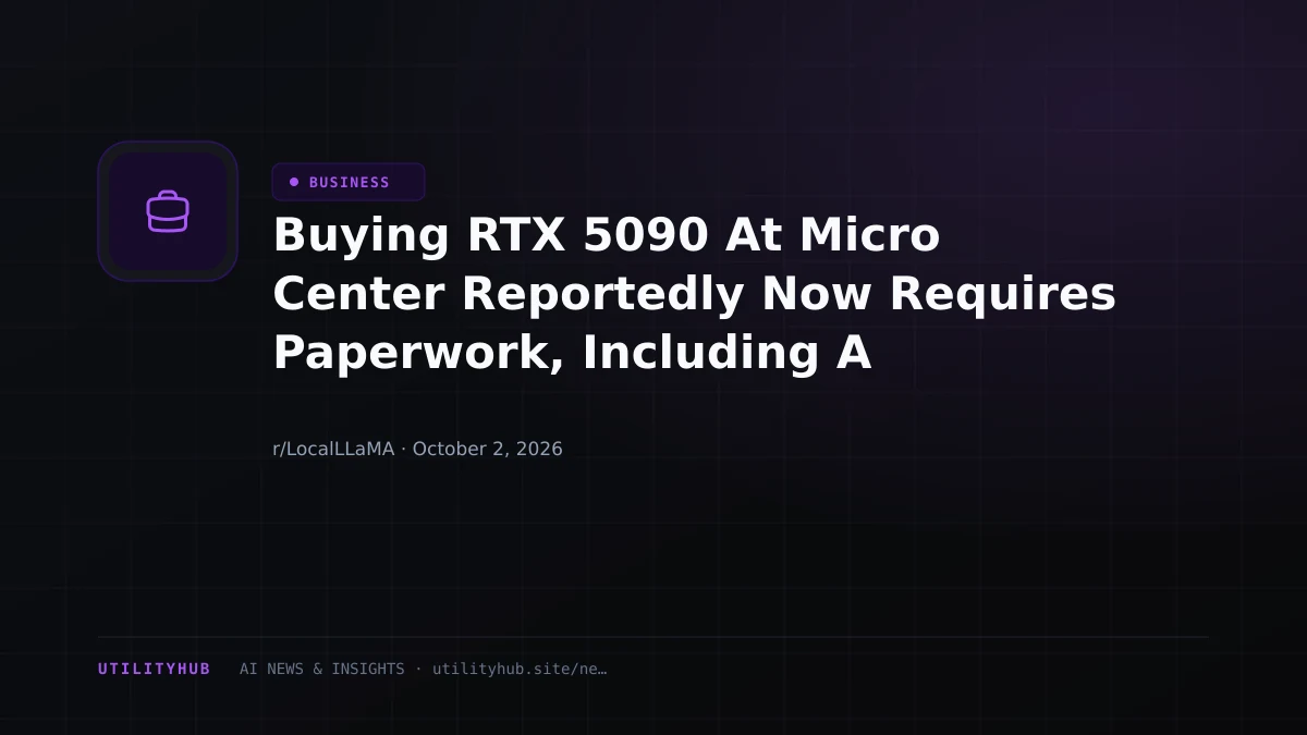 Buying RTX 5090 At Micro Center Reportedly Now Requires Paperwork, Including A No-Export Declaration