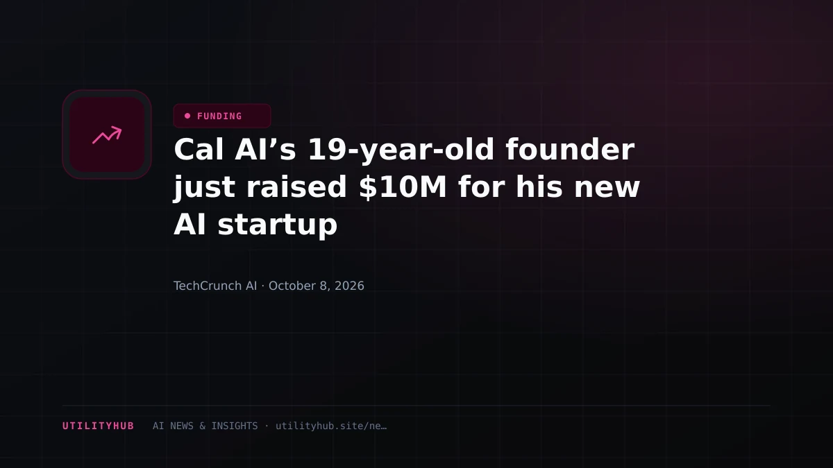 Cal AI’s 19-year-old founder just raised $10M for his new AI startup