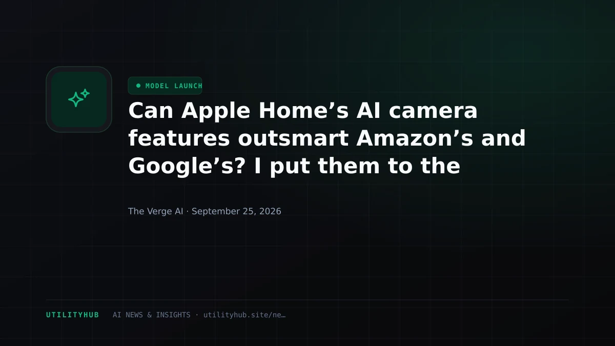 Can Apple Home’s AI camera features outsmart Amazon’s and Google’s? I put them to the test