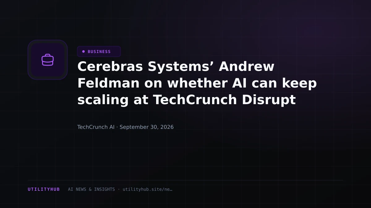 Visual reporting for Cerebras Systems’ Andrew Feldman on whether AI can keep scaling at TechCrunch Disrupt 2026