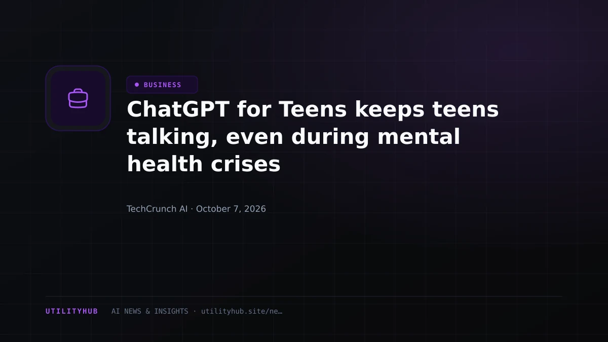 Visual reporting for ChatGPT for Teens keeps teens talking, even during mental health crises