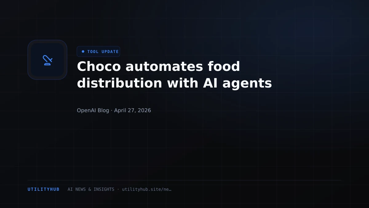Visual for Choco automates food distribution with AI agents