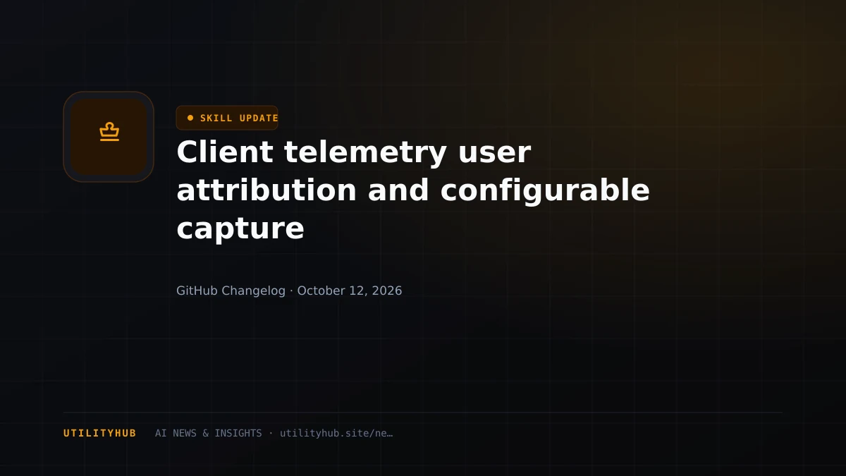 Visual reporting for Client telemetry user attribution and configurable capture