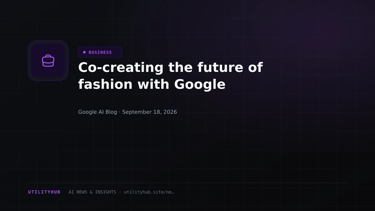 Co-creating the future of fashion with Google